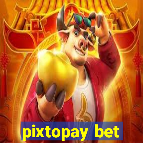 pixtopay bet